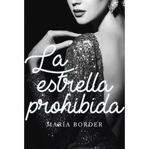 La Estrella Prohibida, De María Border. Editorial Plaza & Janes Editores, Tapa Blanda, Edición 2017 En Español