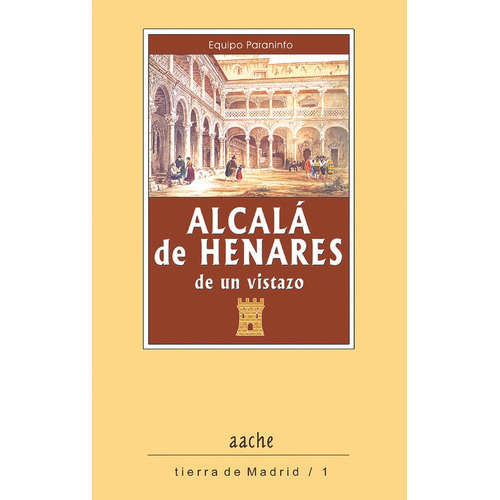 Alcala De Henares, De Un Vistazo, De Paraninfo, Equipo. Editorial Aache,editorial, Tapa Blanda En Español