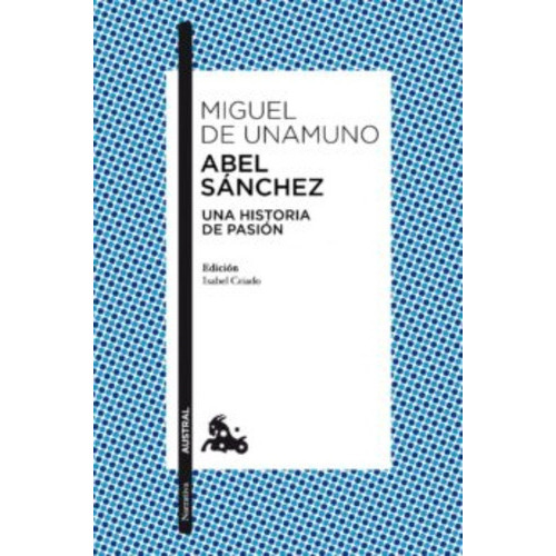 Abel Sánchez: Abel Sánchez, De Miguel De Unamuno. Editorial Espasa, Tapa Blanda En Castellano