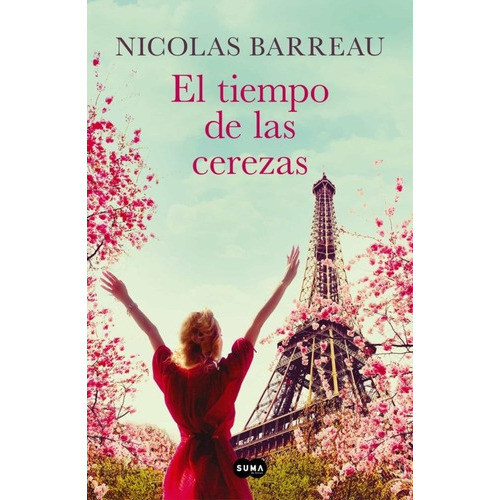 Tiempo De Las Cerezas, El, De Nicolas Barreau. Editorial Suma De Letras En Español