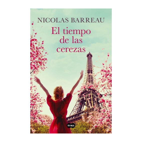 Tiempo De Las Cerezas, El, De Nicolas Barreau. Editorial Suma De Letras En Español