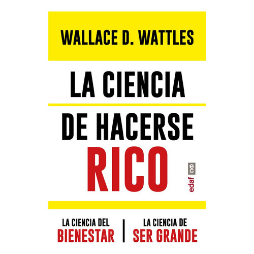 La Ciencia De Hacerse Rico: No, De Wattles, Wallace D.. Serie No, Vol. No. Editorial Edaf, Tapa Blanda, Edición #01 En Español, 2022