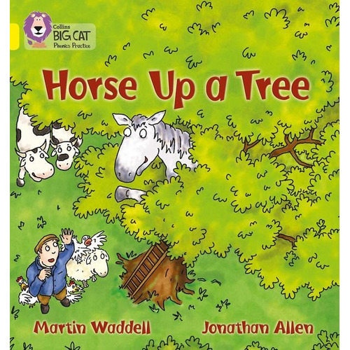 Horse Up A Tree - Collins Big Cat Phonics Yellow/ Band 3