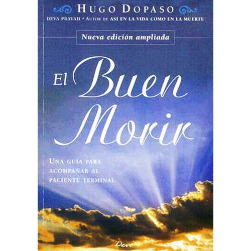 El Buen Morir, De Hugo Dopaso. Editorial Deva''s, Tapa Blanda, Edición 2015 En Español, 2015