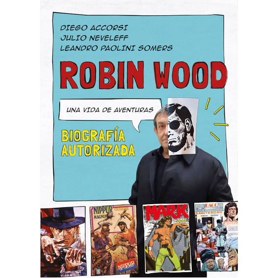 Robin Wood - Una Vida De Aventuras - Accorsi / Neveleff