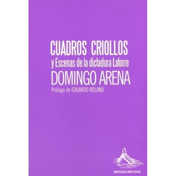 Cuadros Criollos.. - Domingo Arena