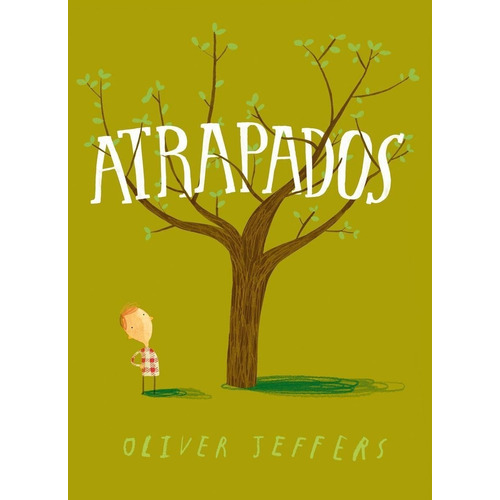 Atrapados, de Jeffers, Oliver. Editorial Fondo de Cultura en español, 2012