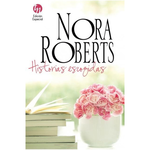 Historias Escogidas - Roberts Nora