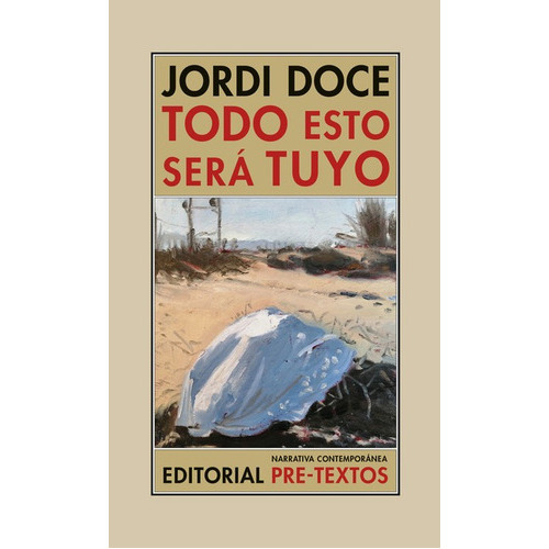 Todo Esto Sera Tuyo, De Doce, Jordi. Editorial Pre-textos, Tapa Blanda En Español, 2021