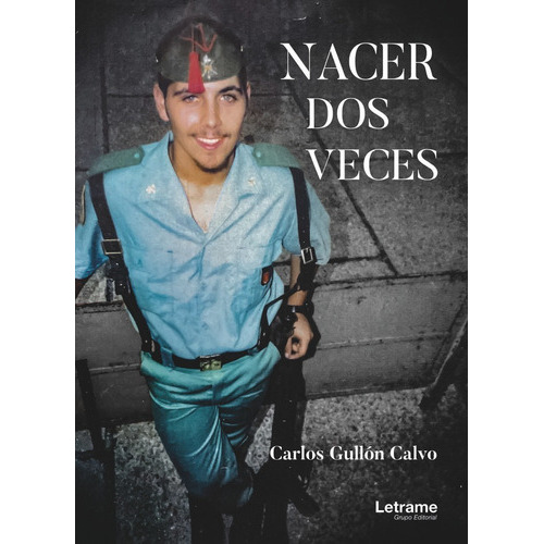 Nacer Dos Veces, De Gullón Calvo, Carlos. Editorial Letrame S.l., Tapa Blanda En Español