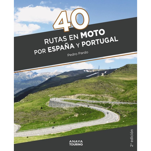 40 Rutas En Moto Por Espaãâa Y Portugal, De Pardo Blanco, Pedro. Editorial Anaya Touring, Tapa Blanda En Español