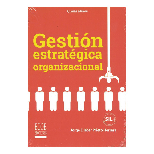 Gestión Estratégica Organizacional, De Jorge Eliecer Prieto. Editorial Ecoe Ediciones, Tapa Blanda, Edición Ecoe Ediciones En Español, 2017