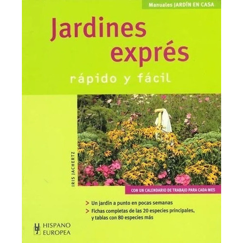 Jardines Exprés - Rápido Y Fácil, De Jachertz, Iris. Editorial Hispano Europea, Tapa Blanda En Español, 2018