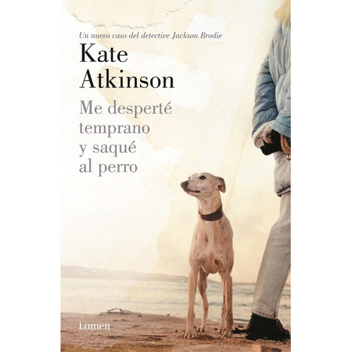 Me Desperte Temprano Y Saque Al Perro - Kate Atkinson