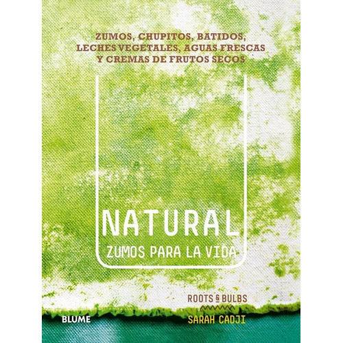 Natural Zumos Para La Vida, De Sarah Cadji. Editorial Blume, Edición 1 En Español