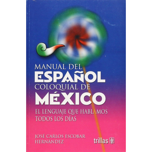 Manual Del Español Coloquial De México Editorial Trillas