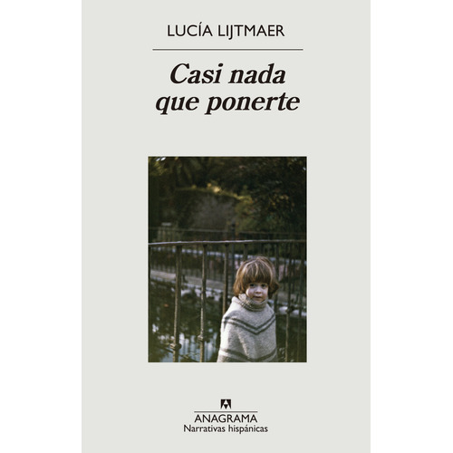 Casi Nada Que Ponerte, De Lijtmaer, Lucía. Editorial Anagrama, Tapa Blanda En Castellano, 2023