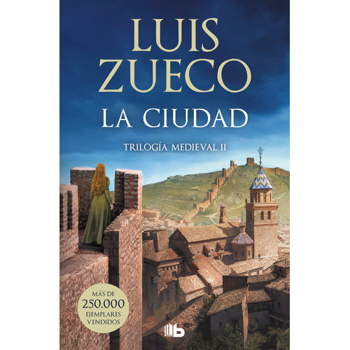 LA CIUDAD TRILOGIA MEDIEVAL 2, de Luis Zueco. Editorial B de Bolsillo, tapa blanda en español, 2023