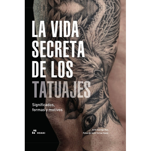 Libro La Vida Secreta De Los Tatuajes - Jordi Barriga Más