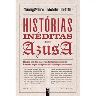 Livro Histórias Inéditas De Azusa - Tommy Welchel 