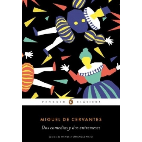 Dos Comedias Y Dos Entremeses, De Miuel De Cervantes. Editorial Penguin En Español