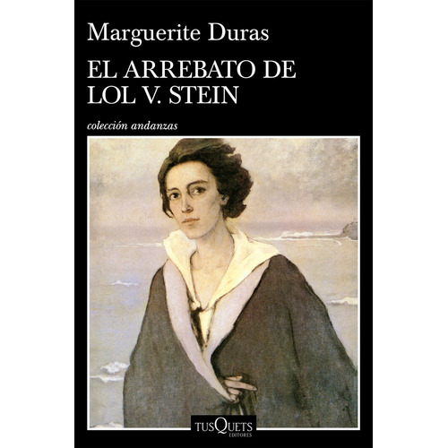 El Arrebato De Lol V. Stein - Marguerite Duras, De Duras, Marguerite. Editorial Tusquets, Tapa Blanda En Español