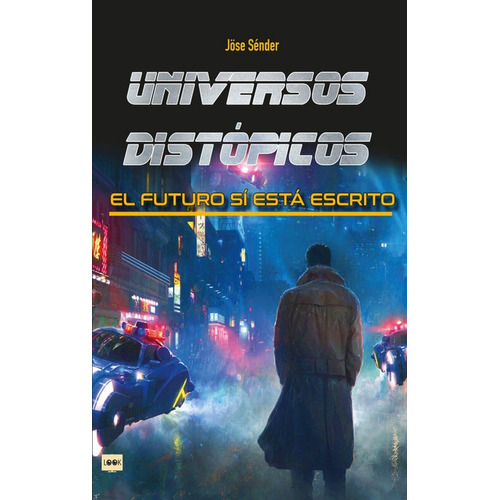 Universos Distopicos . El Futuro Si Esta Escrito