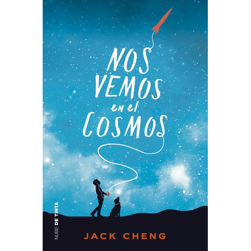 Nos Vemos En El Cosmos, De Cheng, Jack. Editorial Nube De Tinta, Tapa Blanda En Español