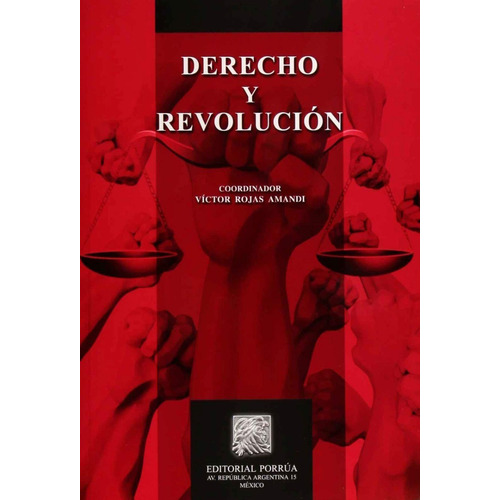 Derecho Y Revolucion, De Víctor Manuel Rojas Amandi. Editorial Porrúa México, Tapa Blanda En Español, 2012