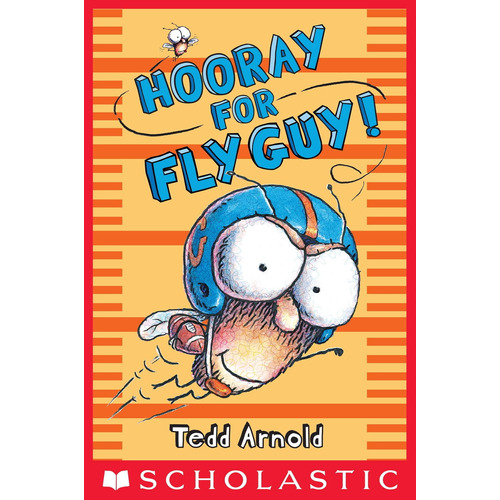 Fly Guy  6: Hooray, Fly Guy! - Scholastic - Tedd Arnold