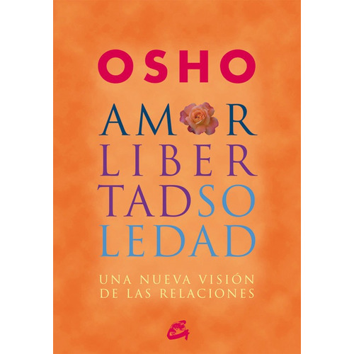 Amor Libertad Soledad - Osho - Libro