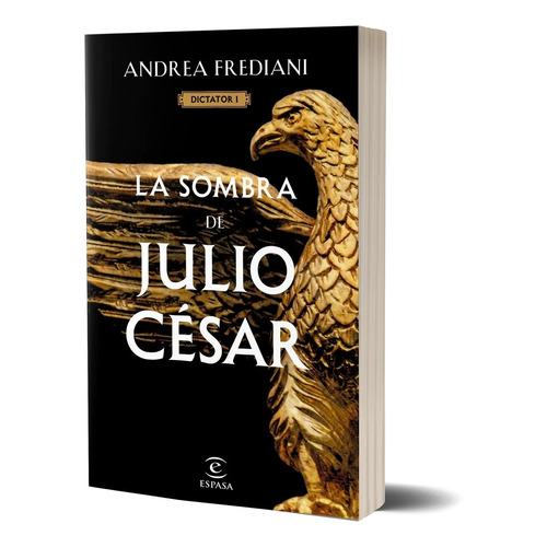 Libro La Sombra De Julio César - Andrea Frediani - Espasa
