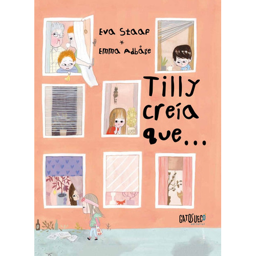 Tilly Creía Que, de Eva Staaf - Emma Adbage. Gatosueco Editorial, tapa blanda, edición 1 en español