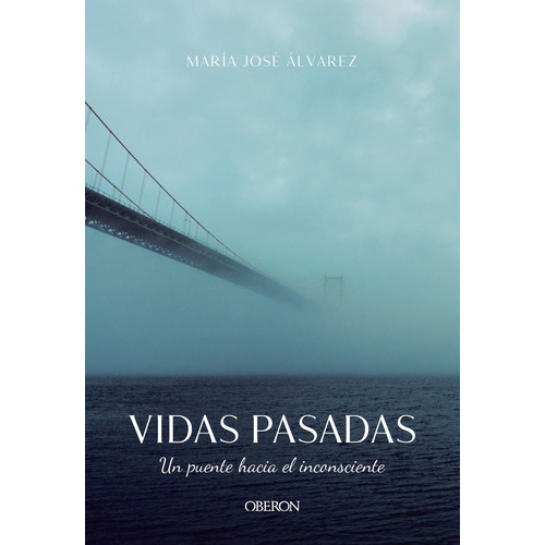 Vidas pasadas. Un puente hacia el inconsciente, de Álvarez Garrido, María José. Serie Libros Singulares Editorial Anaya Multimedia, tapa blanda en español, 2019