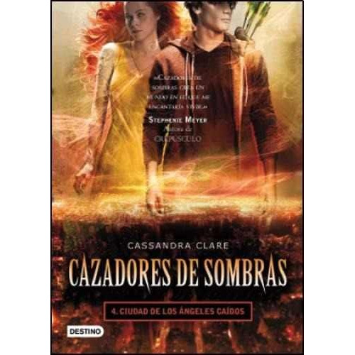 Cazadores De Sombras 4 - Ciudad De Angeles Caidos - Clare