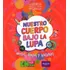 Nuestro Cuerpo Bajo La Lupa - Ciencia Hoy De Los Chicos