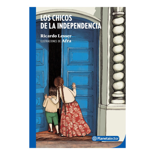 Libro Los Chicos De La Independencia - Ricardo Lesser