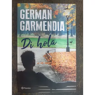 Di Hola * German Garmendia * Planeta *