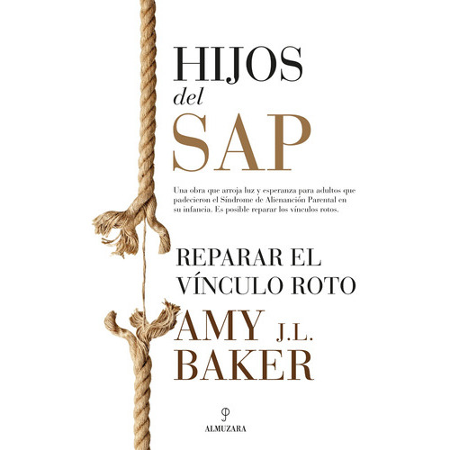 Hijos Del Sap: Reparar El Vínculo Roto, De Baker, Amy J.l.. Serie Sociedad Actual Editorial Almuzara, Tapa Blanda En Español, 2022