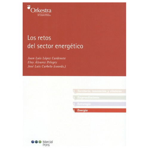 Los Retos Del Sector Energetico, De López Cardenete, Juan Luis. Editorial Marcial Pons, Tapa Blanda, Edición 1 En Español, 2011