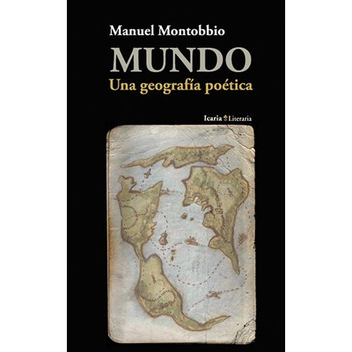 Mundo: Una Geografia Poetica, De Manuel  Montobbio. Editorial Icaria, Edición 1 En Español