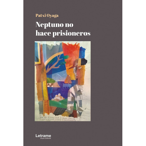 Neptuno No Hace Prisioneros, De Patxi Oyaga. Editorial Letrame, Tapa Blanda En Español, 2022