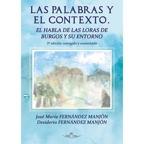 Las Palabras Y El Contexto 2º Edición, De Desiderio Fernández Manjón Y José María Fernández Manjón. Editorial Vision Libros, Tapa Blanda En Español, 2014