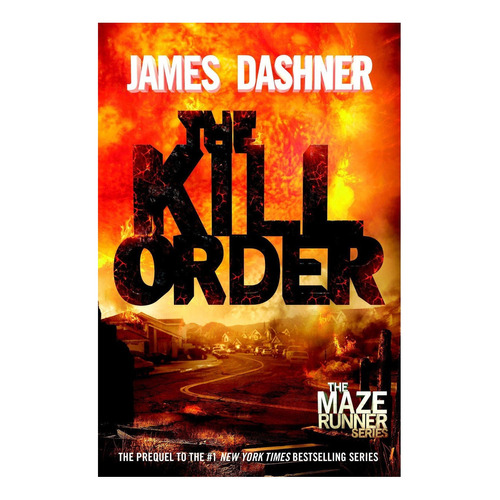 The Maze Runner 4: Origin: The Kill Order - James Dashner