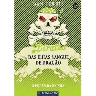 Piratas Das Ilhas Sangue De Dragao 12 - O Poder Da Bainha, De Dan Jerris. Editora Fundamento Em Português