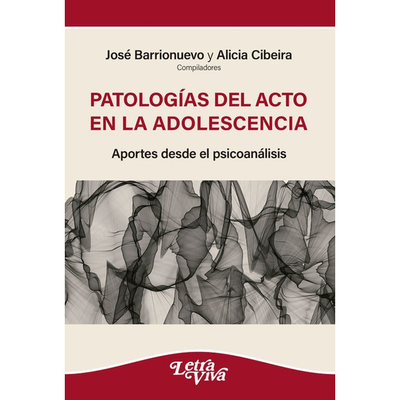 Patologias Del Acto En La Adolescencia - Barrionuevo, Cibeir