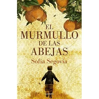 Murmullo De Las Abejas, El, De Sofía Segovia. Editorial Lumen, Edición 1 En Español