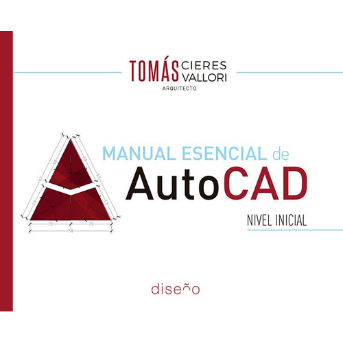 Manual Esencial De Autocad, De Tomas Cieres Vallori