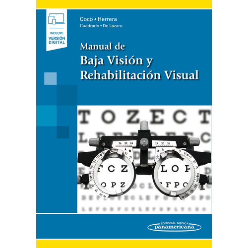 MANUAL DE BAJA VISION Y REHABILITACION VISUAL, de María Begoña Coco Martín. Editorial Médica Panamericana, tapa blanda en español, 2015