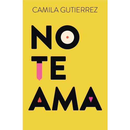 No Te Ama, De Camila Gutiérrez. Editorial Plaza & Janes En Español